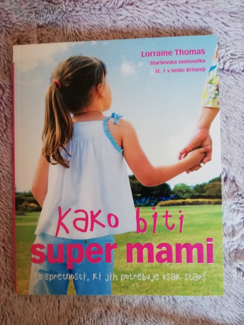 Lorraine Thomas Kako biti super mami
